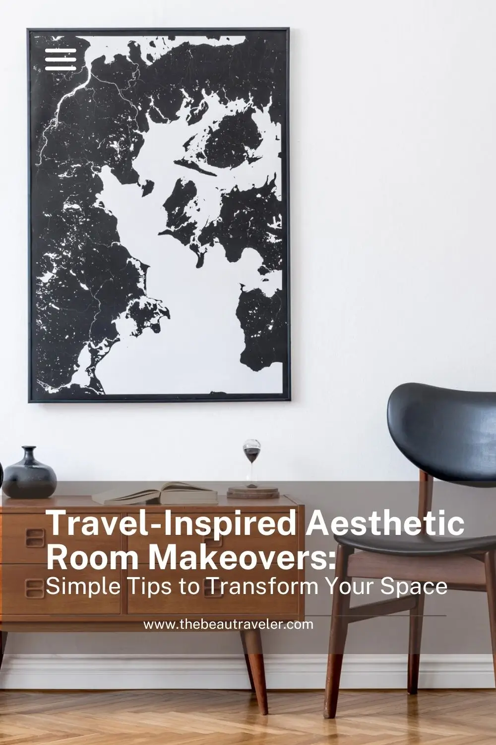 Travel-Inspired Aesthetic Room Makeovers: Simple Tips to Transform Your Space - The BeauTraveler