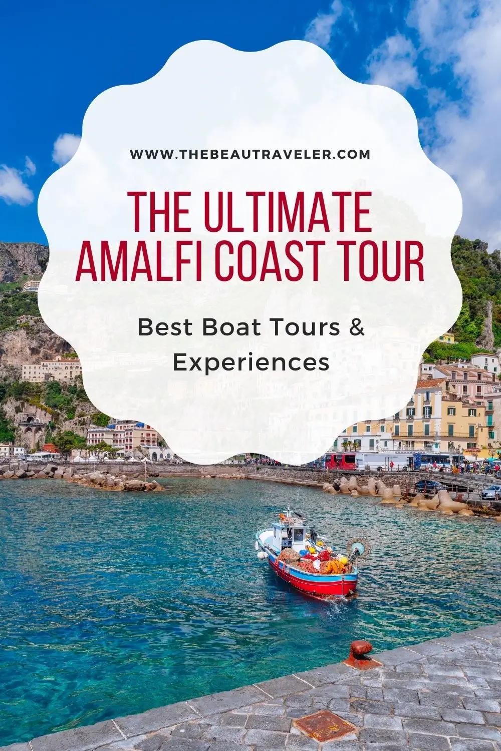 The Ultimate Amalfi Coast Tour: Best Boat Tours & Experiences - The BeauTraveler