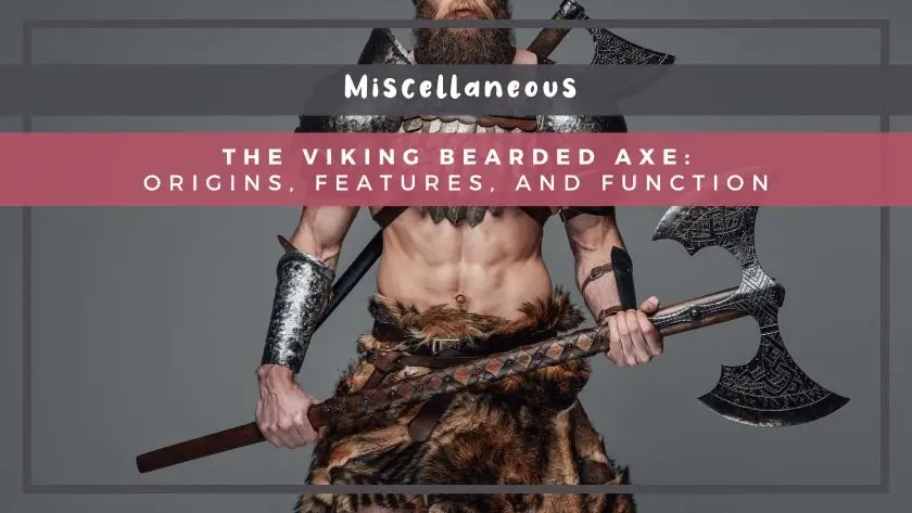 The Viking Bearded Axe: Origins, Features, and Function