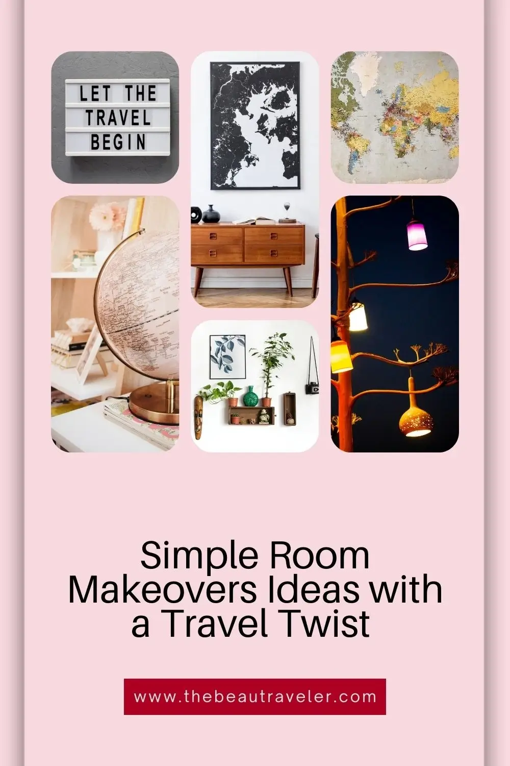 Travel-Inspired Aesthetic Room Makeovers: Simple Tips to Transform Your Space - The BeauTraveler