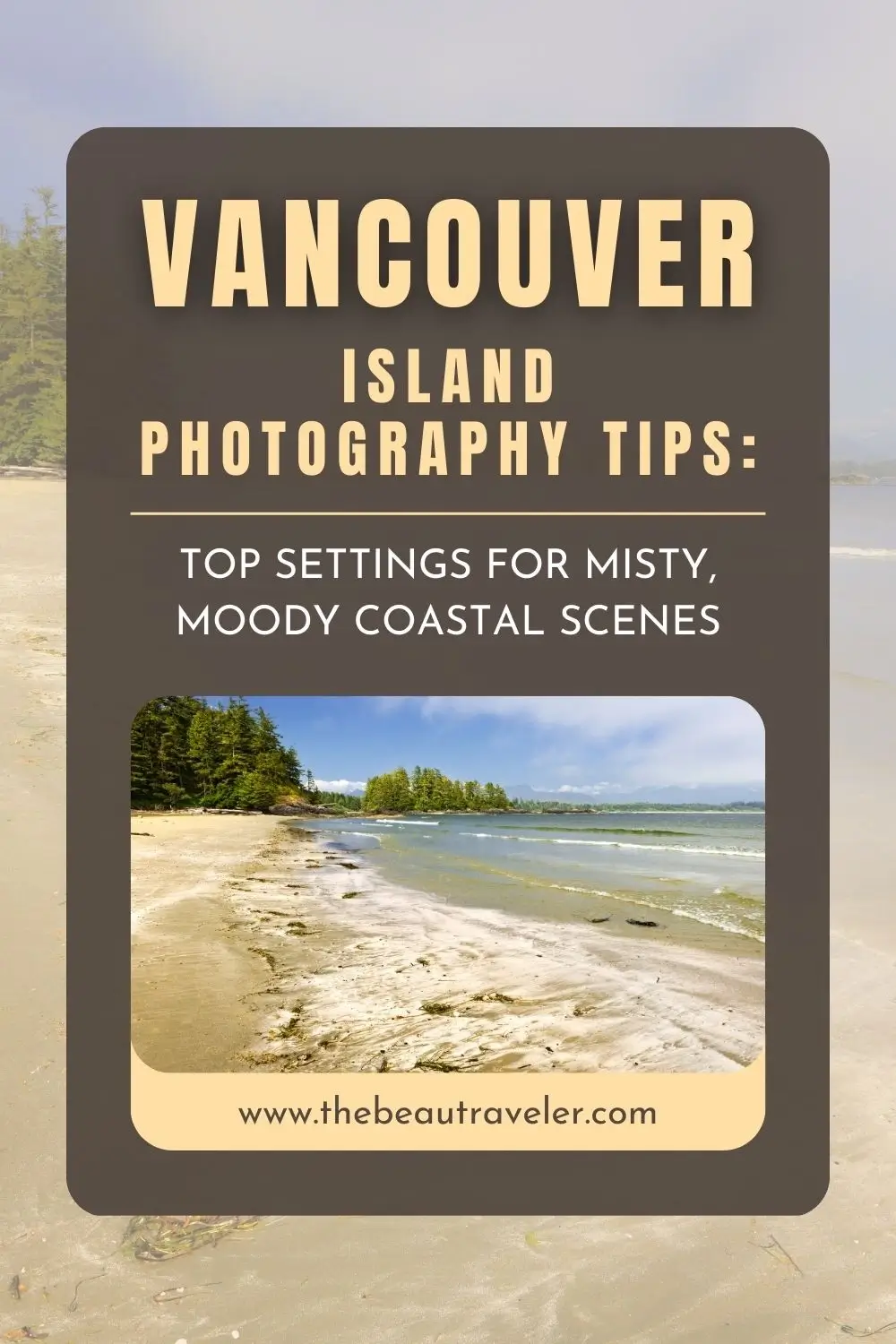 Vancouver Island Photography Tips: Top Settings for Misty, Moody Coastal Scenes - The BeauTraveler