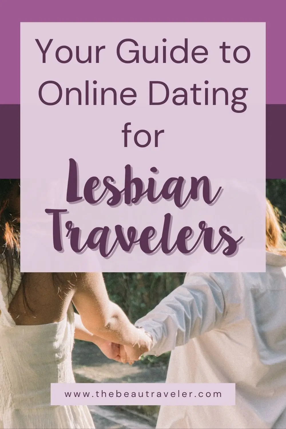 How Lesbian Dating Sites Can Help You Explore and Connect While Traveling - The BeauTraveler