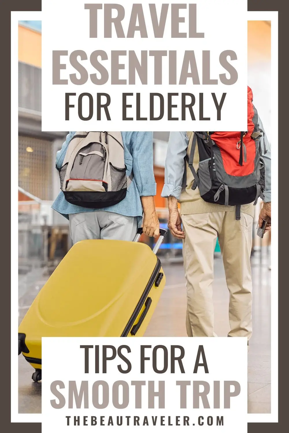 Safe and Easy Travel with Elderly Parents: Key Tips for Comfortable Trip - The BeauTraveler