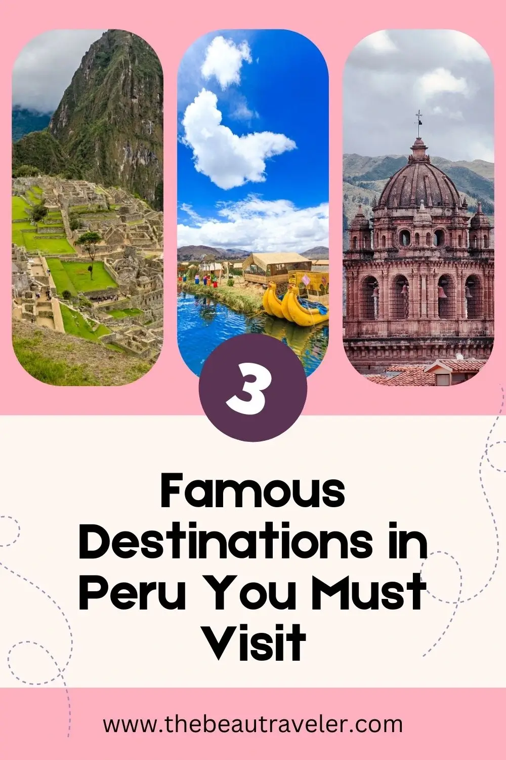 Top 3 Destinations in Peru: A Must-Visit List for Travelers - The BeauTraveler