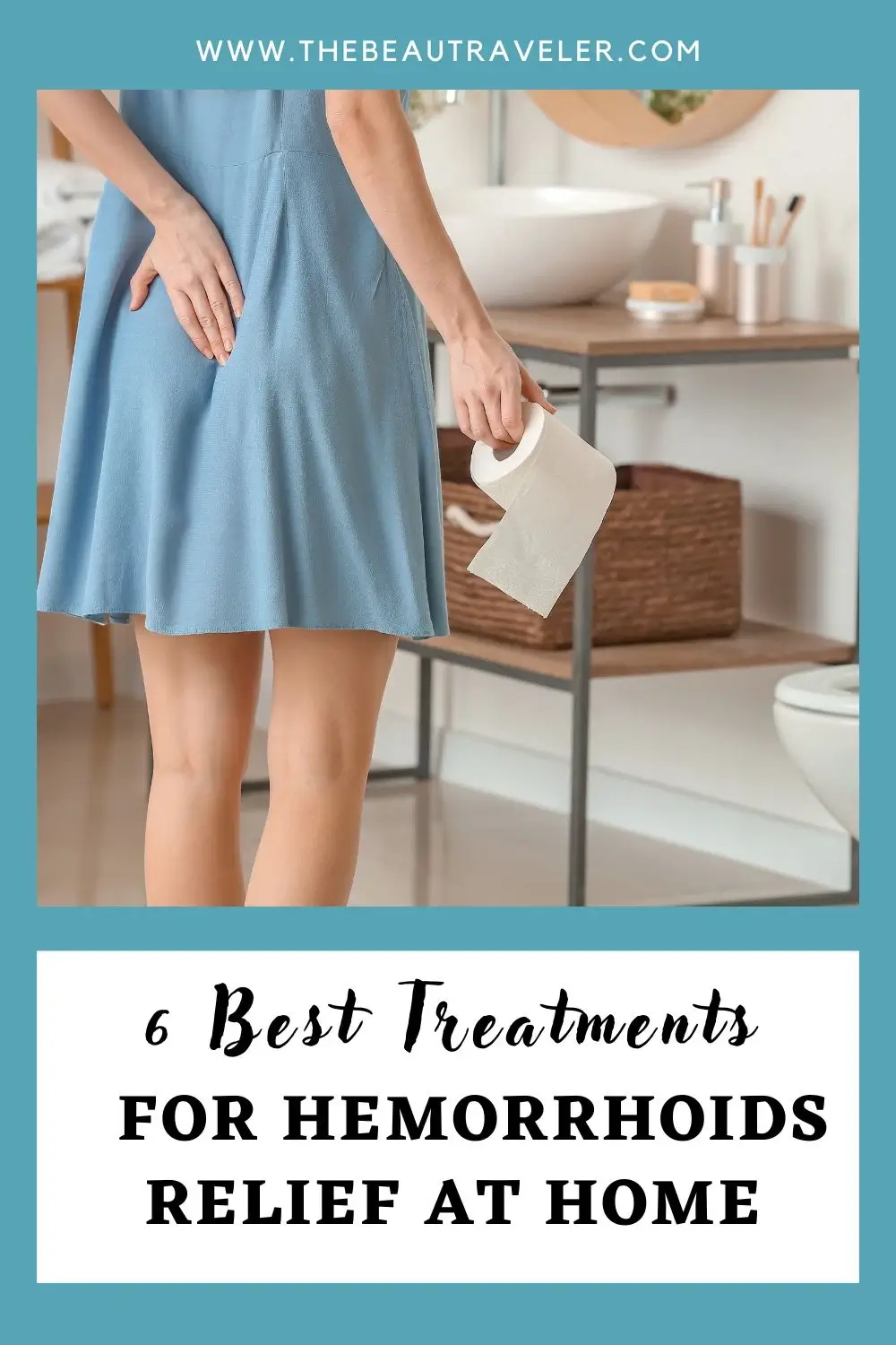 How to Treat Hemorrhoids: 6 Effective Home Care Tips - The BeauTraveler