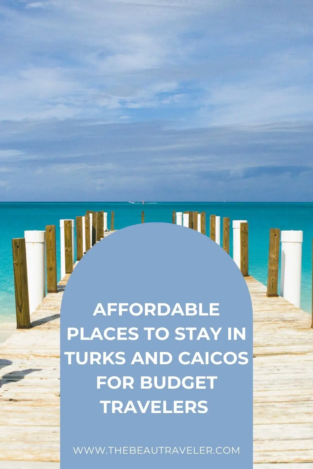 Affordable Places to Stay in Turks and Caicos for Budget Travelers - The BeauTraveler