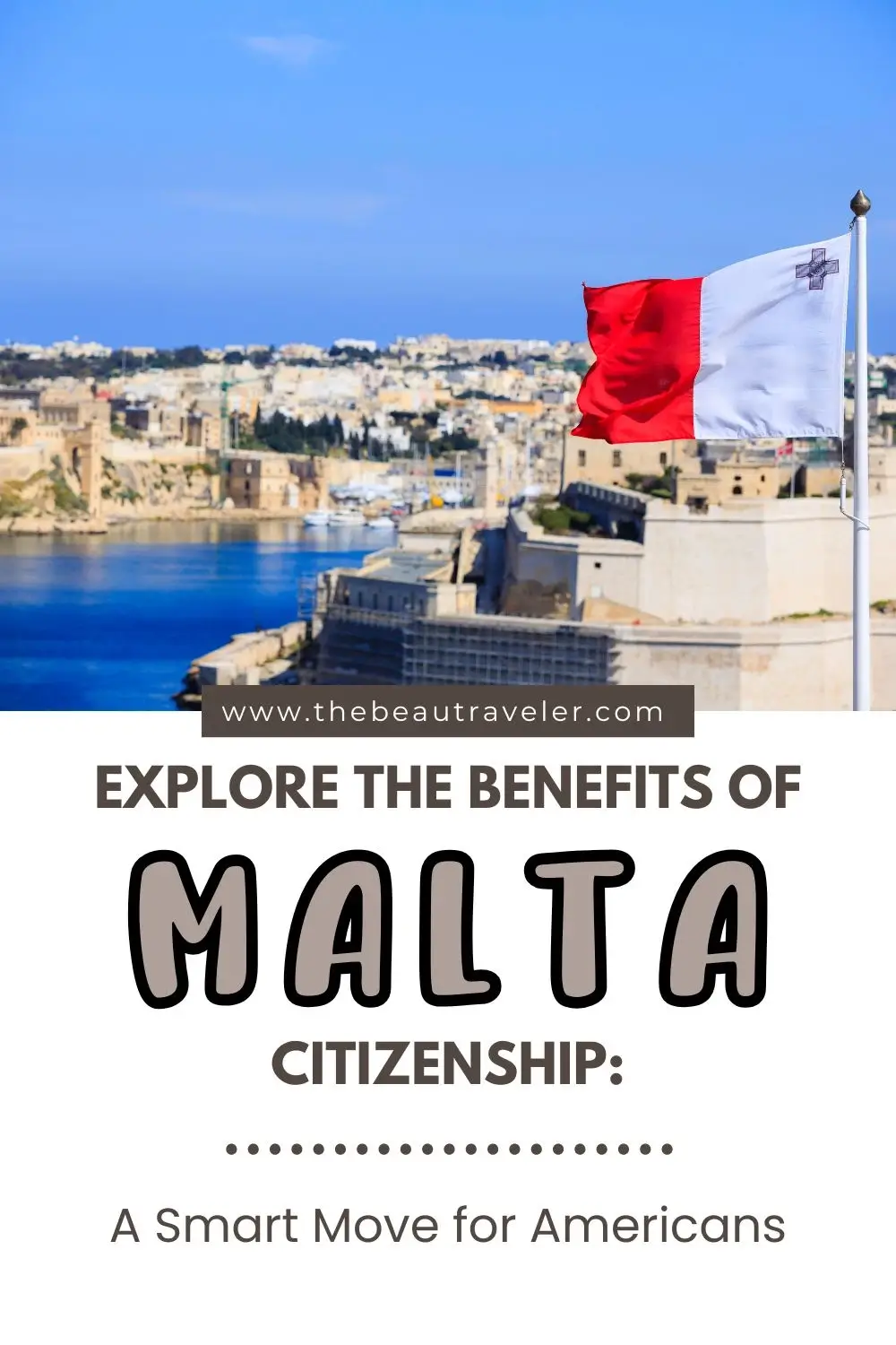 Top 7 Benefits of Malta Citizenship for Americans - The BeauTraveler