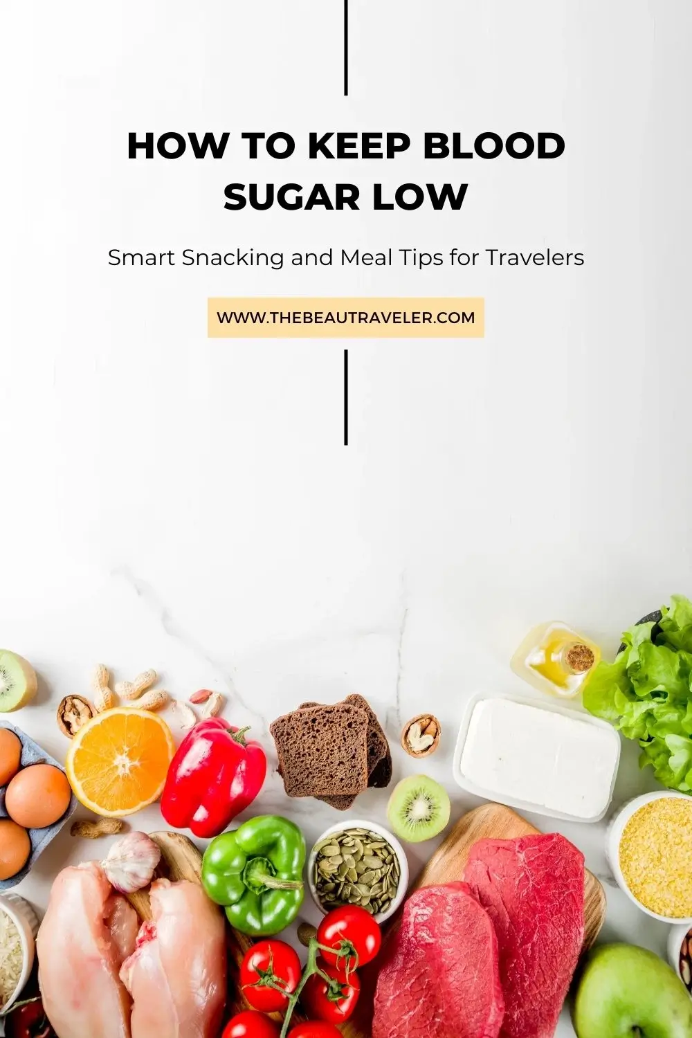 How to Keep Blood Sugar Low: Smart Snacking and Meal Tips for Travelers - The BeauTraveler