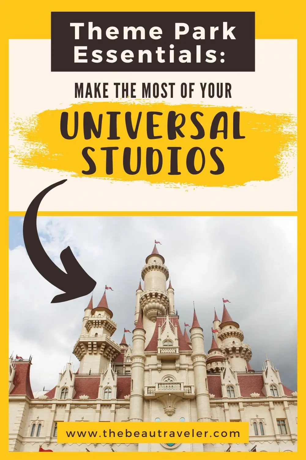 Theme Park Essentials: How to Make the Most of Your Universal Studios Visit - The BeauTraveler