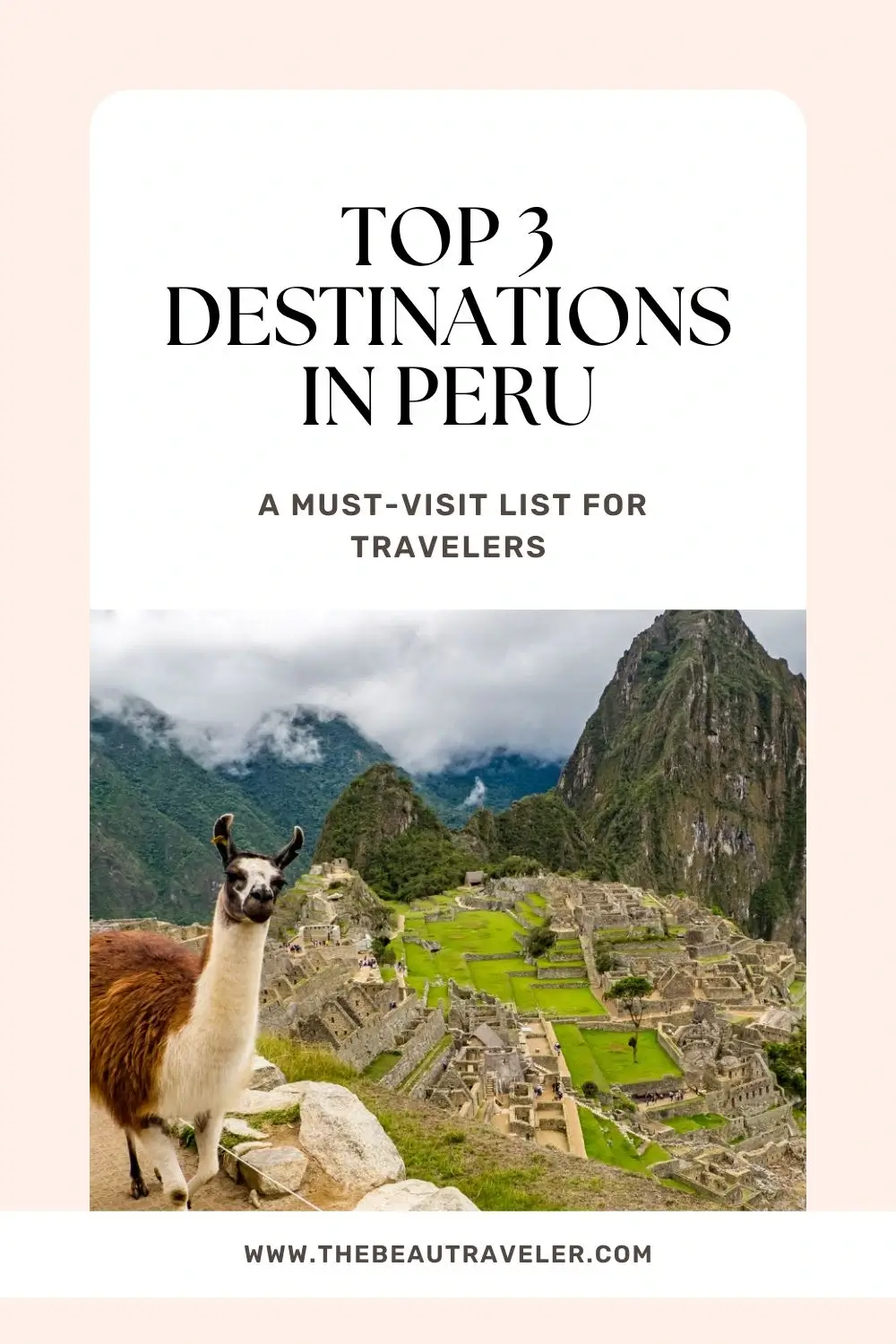 Top 3 Destinations in Peru: A Must-Visit List for Travelers - The BeauTraveler