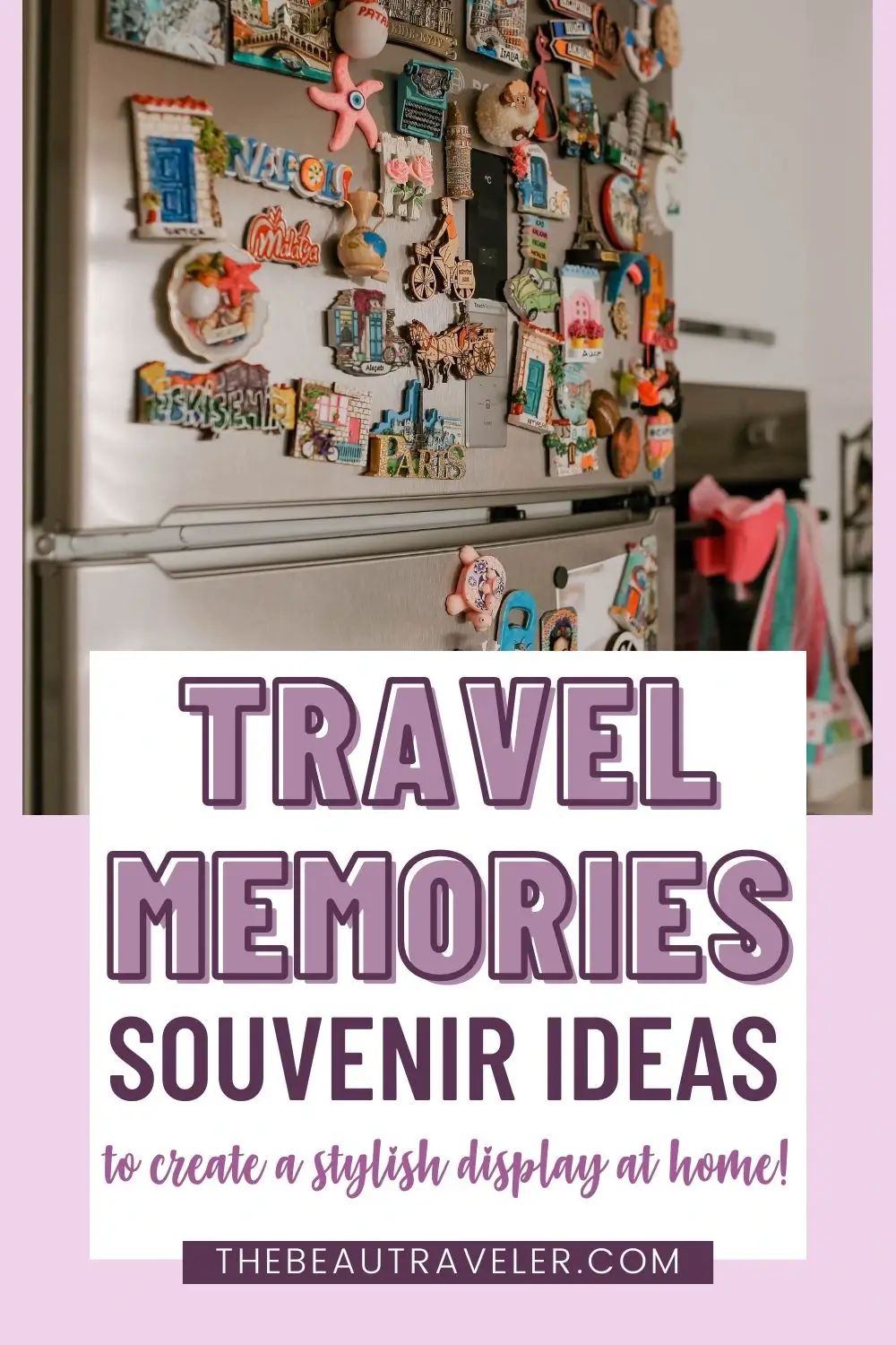 Travel Souvenir Collection Ideas: How to Showcase Your Memories Creatively at Home - The BeauTraveler