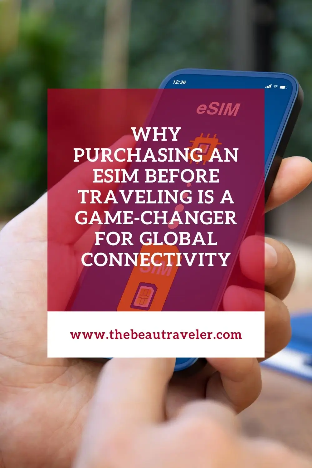 Buying an eSIM Before Traveling: The Smart Choice for Global Connectivity - The BeauTraveler