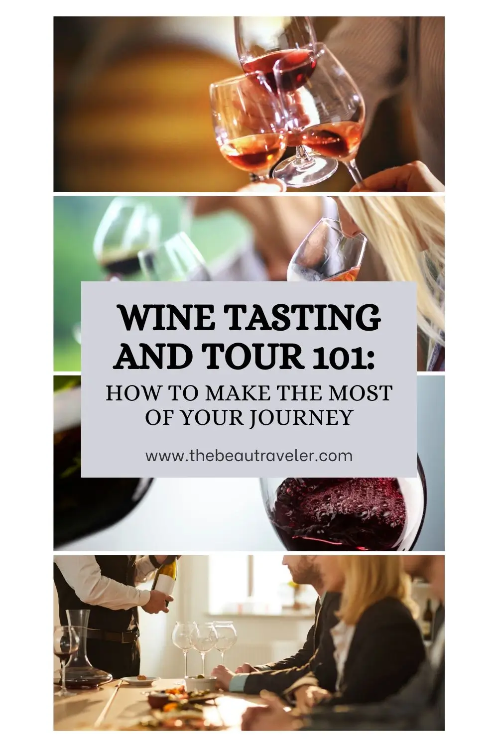 Wine Tasting and Tour 101: How to Make the Most of Your Journey - The BeauTraveler