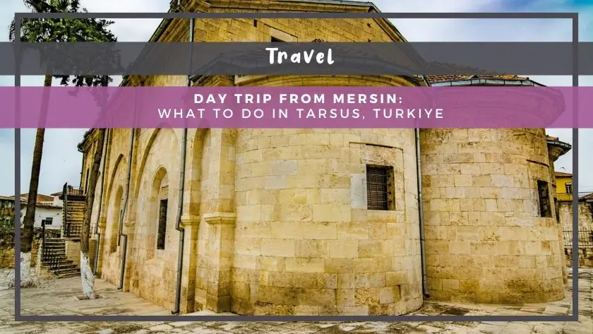 Day Trip from Mersin: What to Do in Tarsus, Turkiye