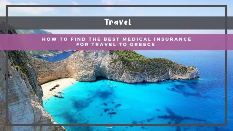 How to Find the Best Medical Insurance for Travel to Greece