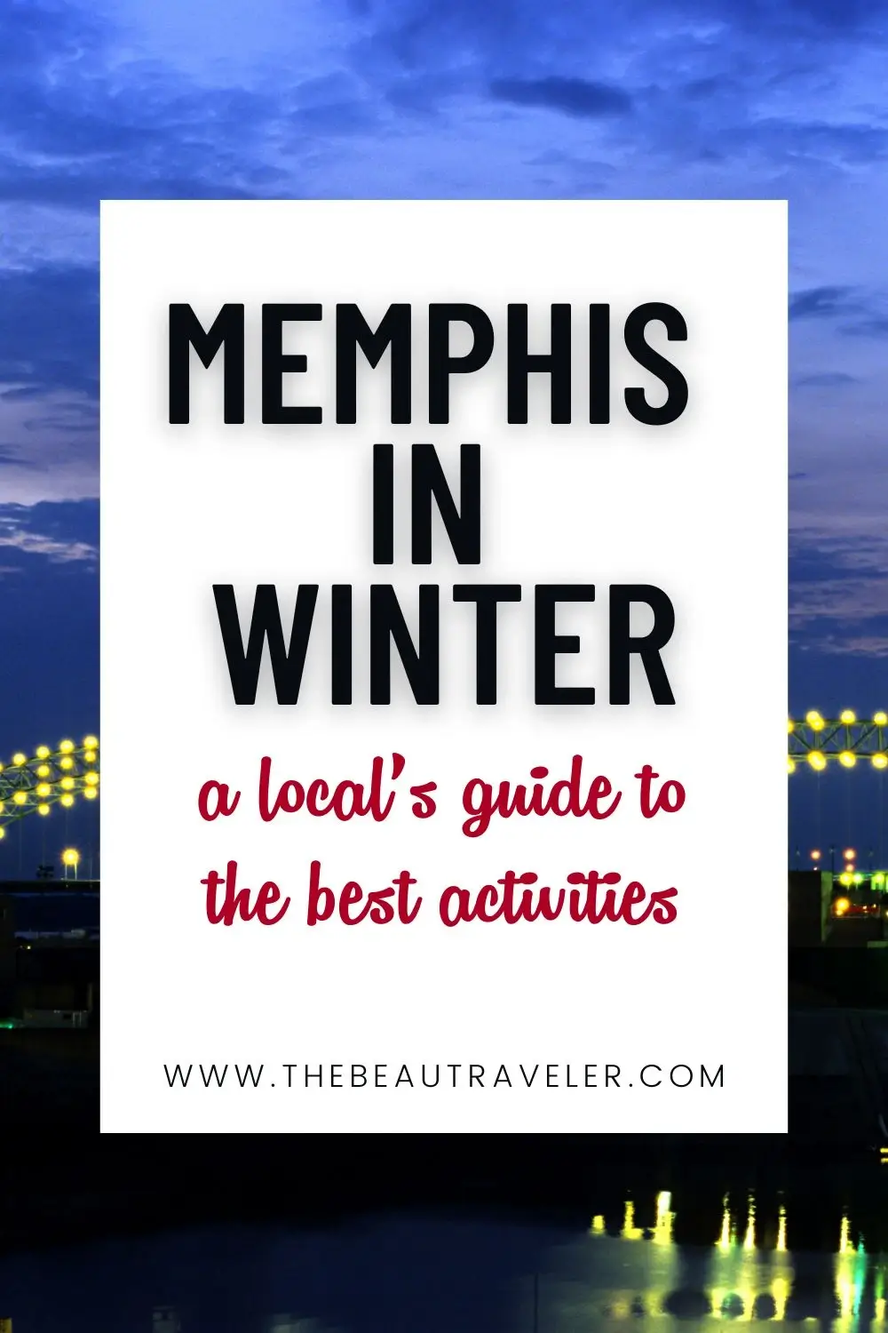 The Ultimate Winter in Memphis Guide: What to Do, Eat & See - The BeauTraveler