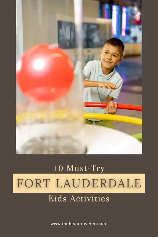 Things to Do with Family in Fort Lauderdale: 10 Exciting Kid-Friendly Attractions - The BeauTraveler