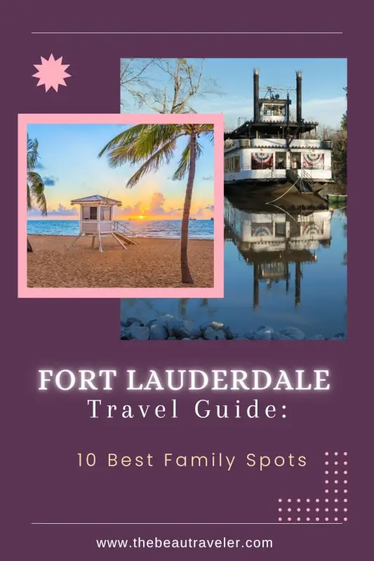 Things to Do with Family in Fort Lauderdale: 10 Exciting Kid-Friendly Attractions - The BeauTraveler