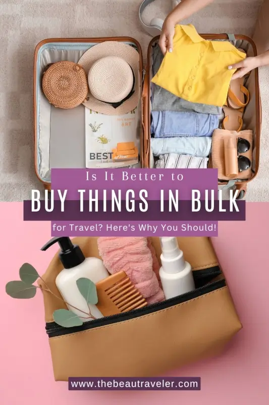 Buying Bulk Items for Travel: 7 Smart Reasons to Stock Up - The BeauTraveler