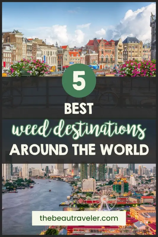 Where to Go for Weed Tourism: Top 5 Global Destinations for Cannabis Travelers - The BeauTraveler