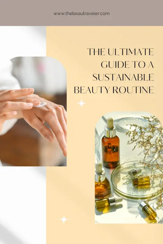 How to Build a Sustainable Body Care Routine with Natural Ingredients - The BeauTraveler