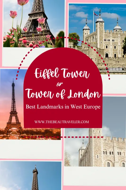 The Ultimate Travel Guide to London and Paris: Eiffel Tower vs Tower of London - The BeauTraveler