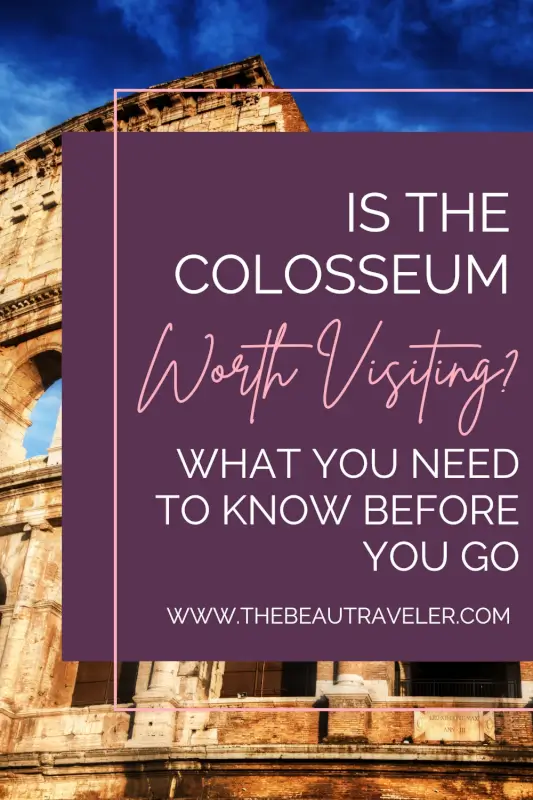 How to Visit the Colosseum in Rome: What to Know Before You Go - The BeauTraveler
