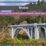 Top 4 Hiking Trails in the US with Breathtaking Views and Minimal Effort