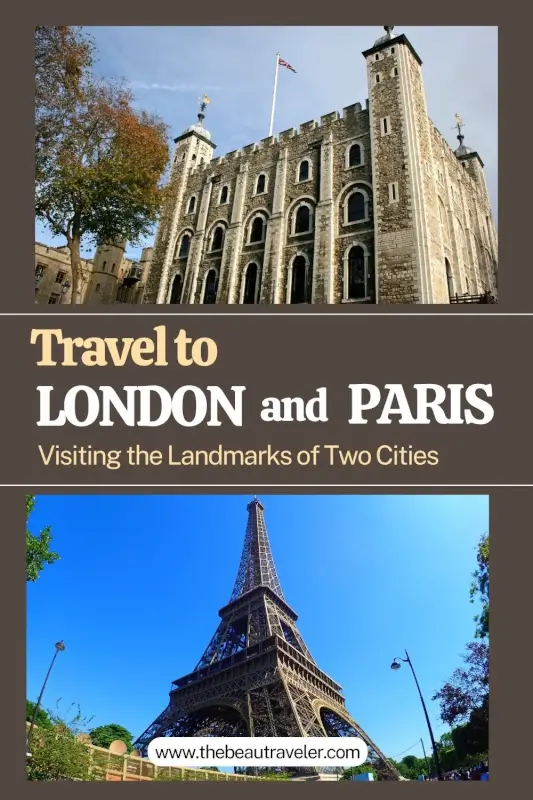 The Ultimate Travel Guide to London and Paris: Eiffel Tower vs Tower of London - The BeauTraveler