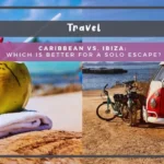 Caribbean Vs. Ibiza: Which Is Better For A Solo Escape?