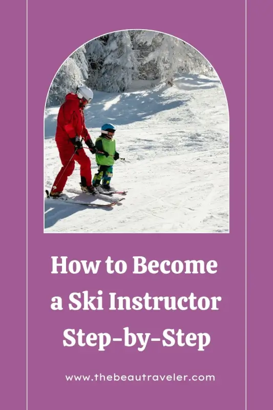 Ski Instructor Course: How to Become Certified and Teach on the Slopes - The BeauTraveler