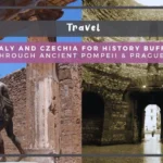 Italy and Czechia for History Buffs: Journey Through Ancient Pompeii & Prague Dungeons