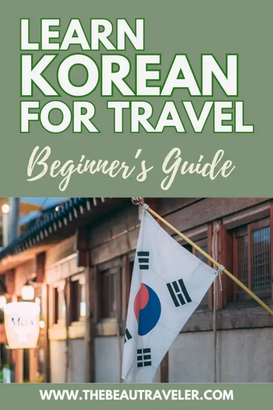 Basic Korean Language for Travelers: Key Phrases You Must Know - The BeauTraveler