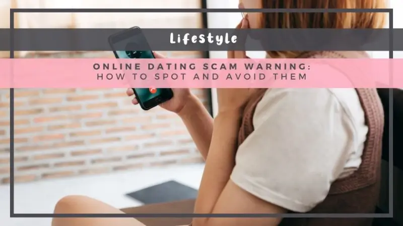 Online Dating Scam Warning: How to Spot and Avoid Them