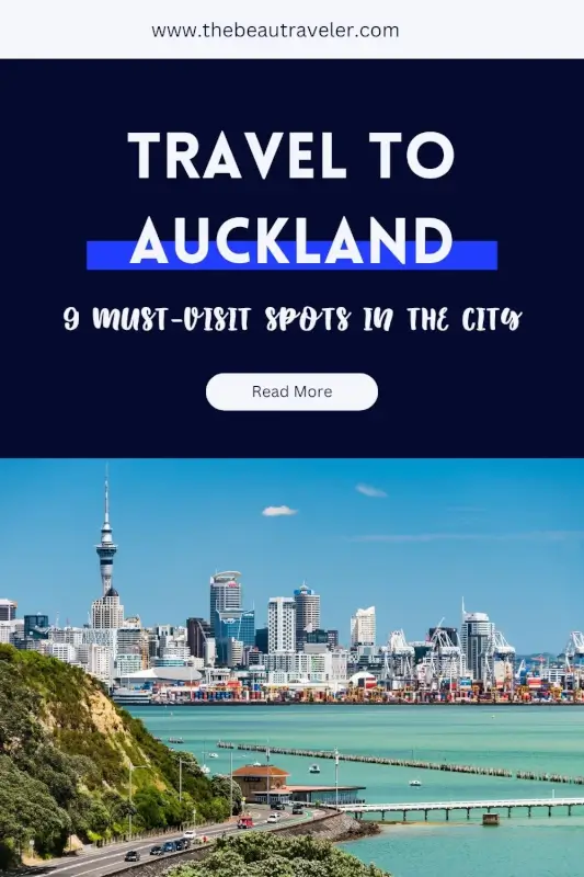 9 Best Tourist Attractions to See in Auckland, NZ - The BeauTraveler