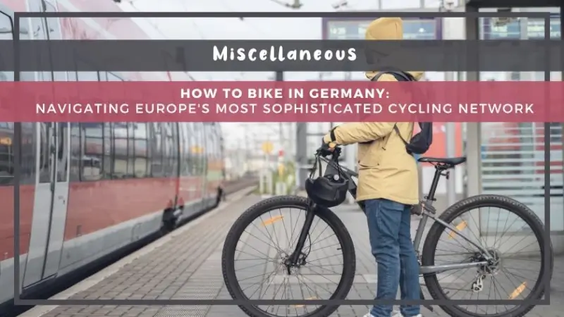 How to Bike in Germany: Navigating Europe's Most Sophisticated Cycling Network