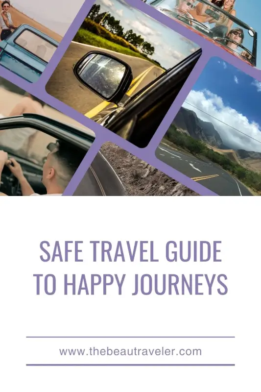 Safety on the Road: Essential Tips to Travel Safe and Happy - The BeauTraveler