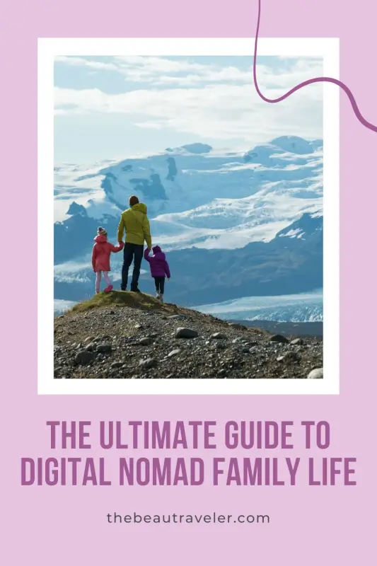 Traveling While Working Remotely: Smart Tips for Digital Nomad Parents - The BeauTraveler