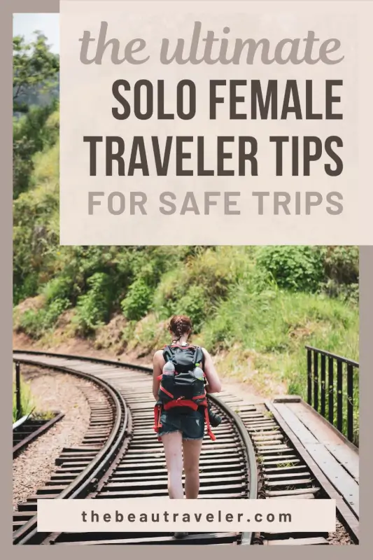 The Ultimate Solo Woman Traveler’s Guide to Staying Safe & Confident - The BeauTraveler