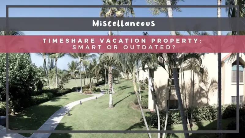 Timeshare Vacation Property: Smart or Outdated?