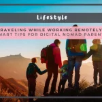 Traveling While Working Remotely: Smart Tips for Digital Nomad Parents