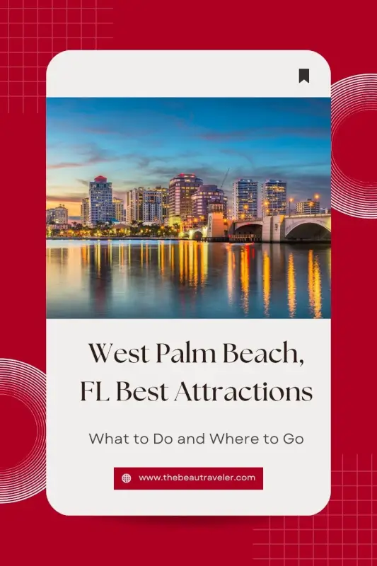 Top 12 Things to Do in West Palm Beach, Florida - The BeauTraveler