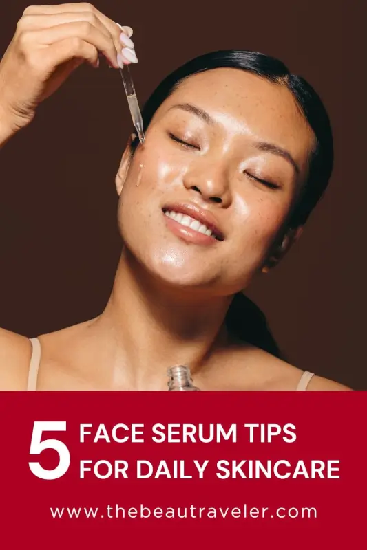 5 Tips for Choosing the Best Face Serum Products - The BeauTraveler