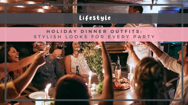 Holiday Dinner Outfits: Stylish Looks for Every Party