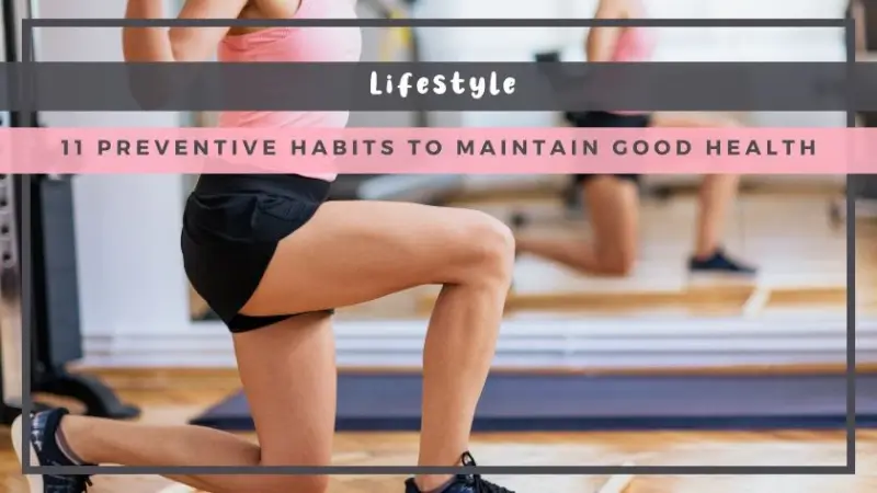 11 Preventive Habits to Maintain Good Health