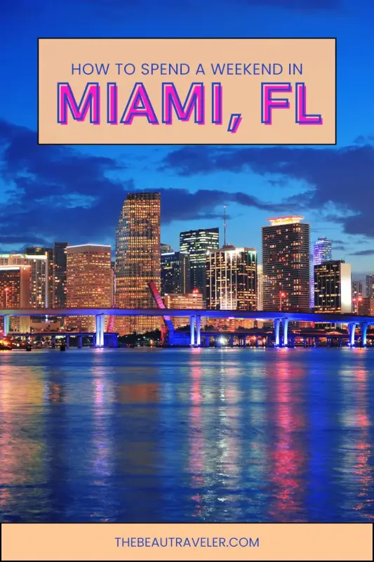 6 Exciting Things to Do in Miami on the Weekend for a Fun-Filled Trip - The BeauTraveler
