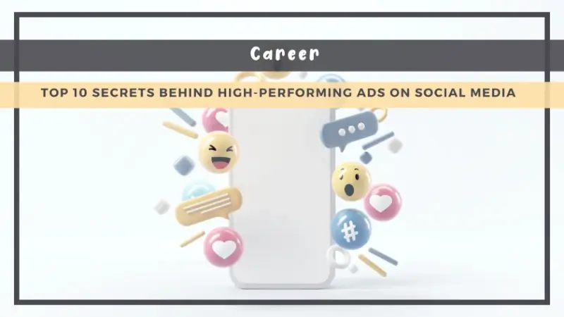 Top 10 Secrets Behind High-Performing Ads on Social Media