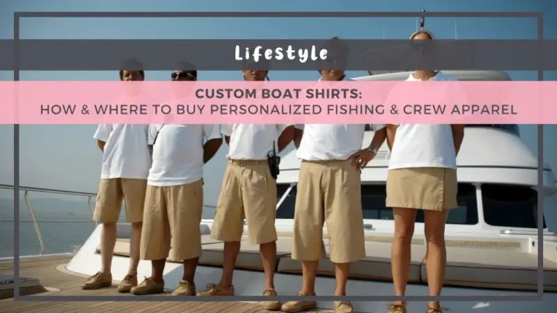 Custom Boat Shirts: How & Where to Buy Personalized Fishing & Crew Apparel