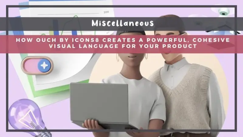 How Ouch by Icons8 Creates a Powerful, Cohesive Visual Language for Your Product