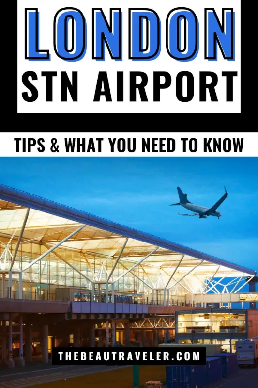 London Stansted Airport Guide: The Ultimate Way to Prepare Your Flight from STN - The BeauTraveler